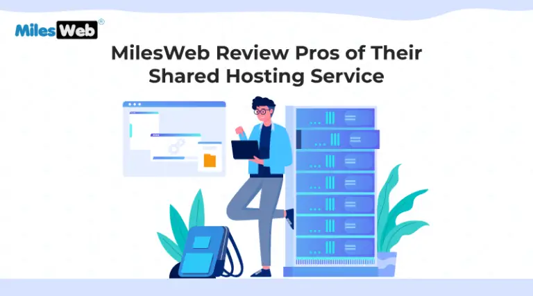 MilesWeb Review Pros of Their Shared Hosting Service